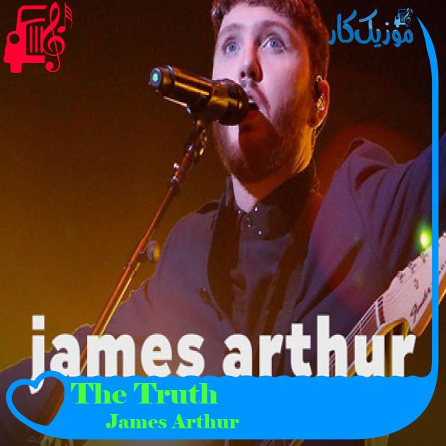 آهنگ The Truth از James Arthur آهنگ The Truth از James Arthur