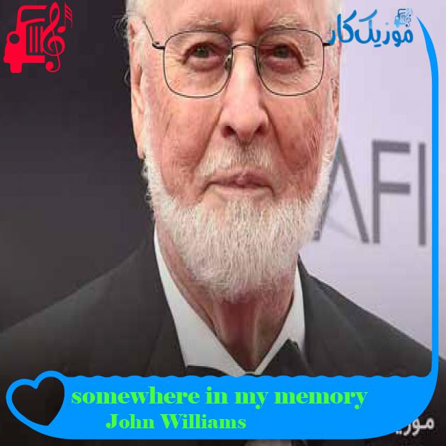 آهنگ somewhere in my memory از John Williams + متن ترانه