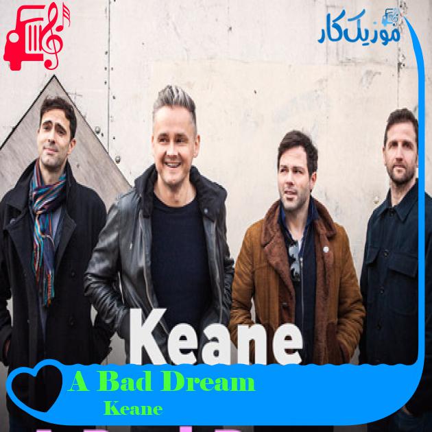 آهنگ A Bad Dream از Keane آهنگ A Bad Dream از Keane