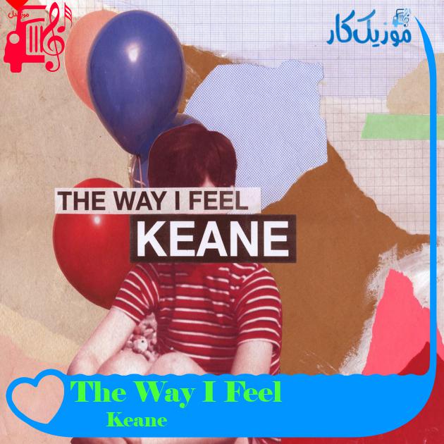 آهنگ The Way I Feel از Keane