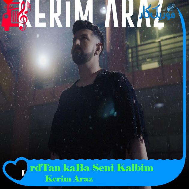 آهنگ Kalbim Seni Başka Tanırdı از Kerim Araz آهنگ Kalbim Seni Başka Tanırdı از Kerim Araz