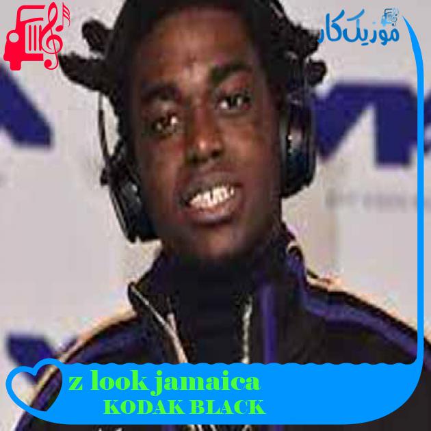 آهنگ z look jamaica از KODAK BLACK + متن ترانه آهنگ z look jamaica از KODAK BLACK + متن ترانه