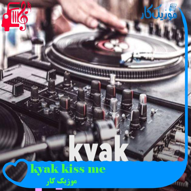 آهنگ kyak kiss me از موزیک کار