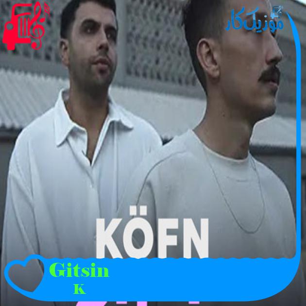آهنگ Gitsin از KÖFN