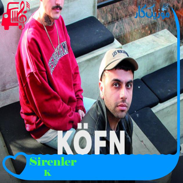 آهنگ Sirenler از KÖFN + متن ترانه