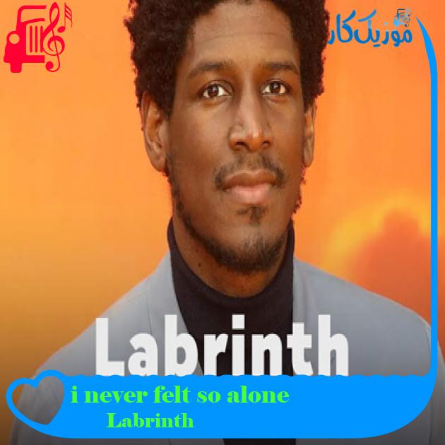 آهنگ i never felt so alone از Labrinth آهنگ i never felt so alone از Labrinth