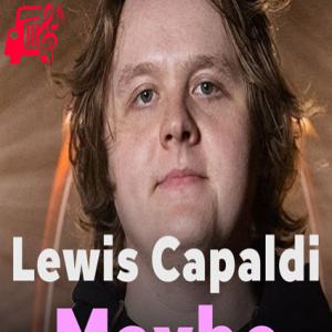 دانلود آهنگ آهنگ Maybe از Lewis Capaldi + متن ترانه