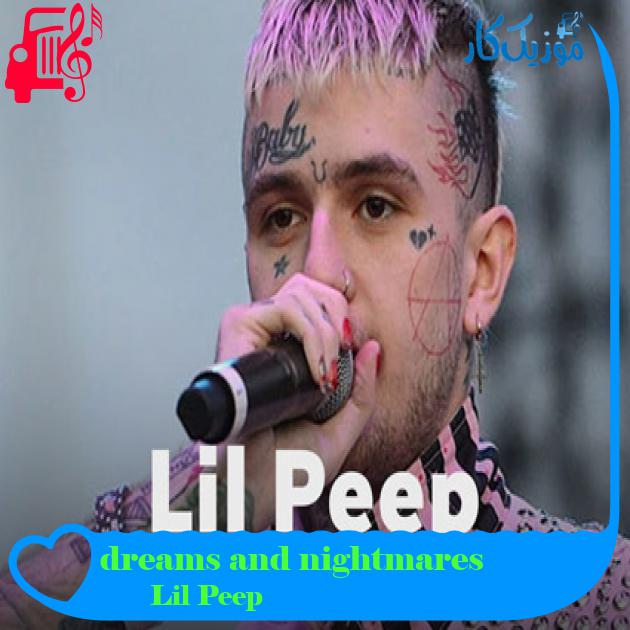 آهنگ dreams and nightmares از Lil Peep