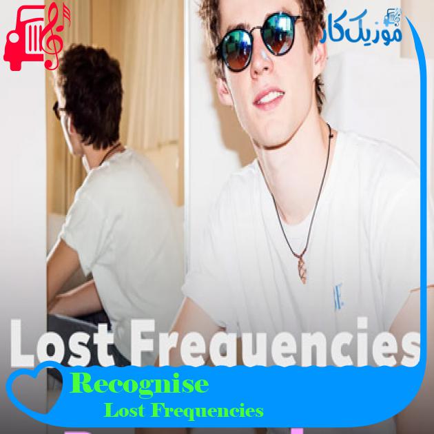 آهنگ Recognise از Lost Frequencies آهنگ Recognise از Lost Frequencies