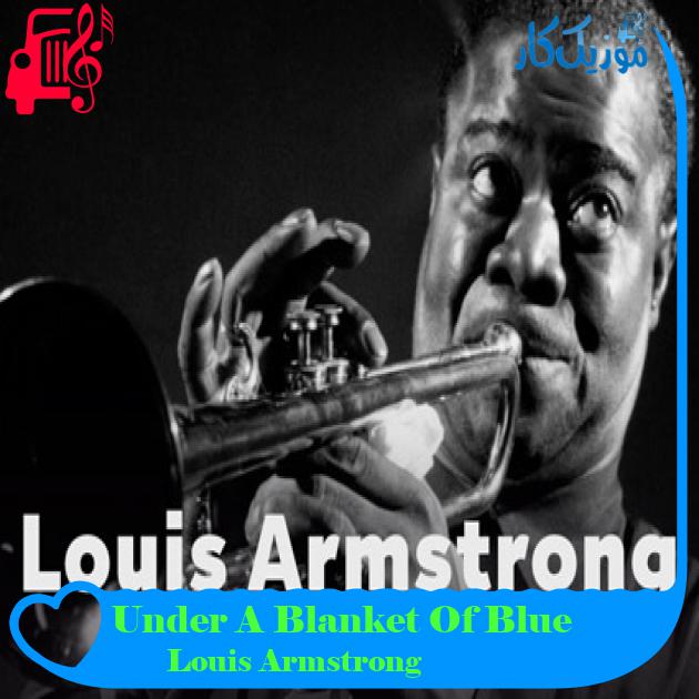آهنگ Under A Blanket Of Blue از Louis Armstrong