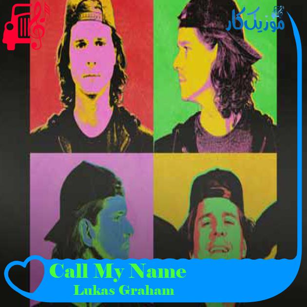 آهنگ Call My Name از Lukas Graham + متن ترانه