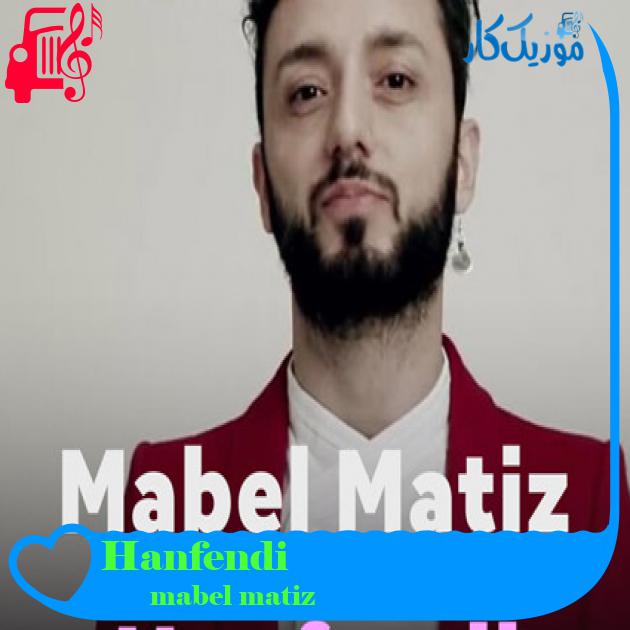 آهنگ Hanfendi از mabel matiz آهنگ Hanfendi از mabel matiz