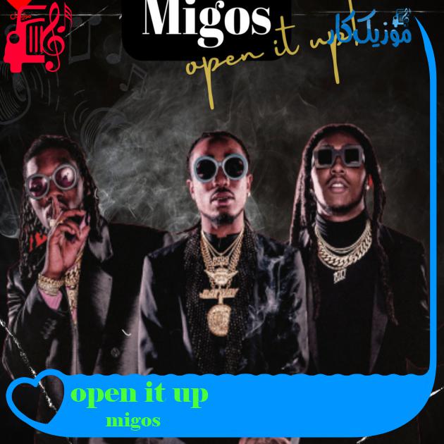 آهنگ open it up از migos آهنگ open it up از migos