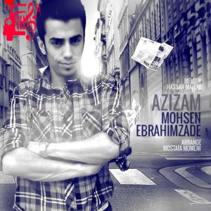 کاور آهنگ عزیزم از محسن ابراهیم زاده + متن ترانه اثر محسن ابراهیم زاده