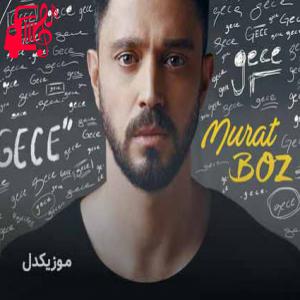 دانلود آهنگ آهنگ gece از murat boz + متن ترانه