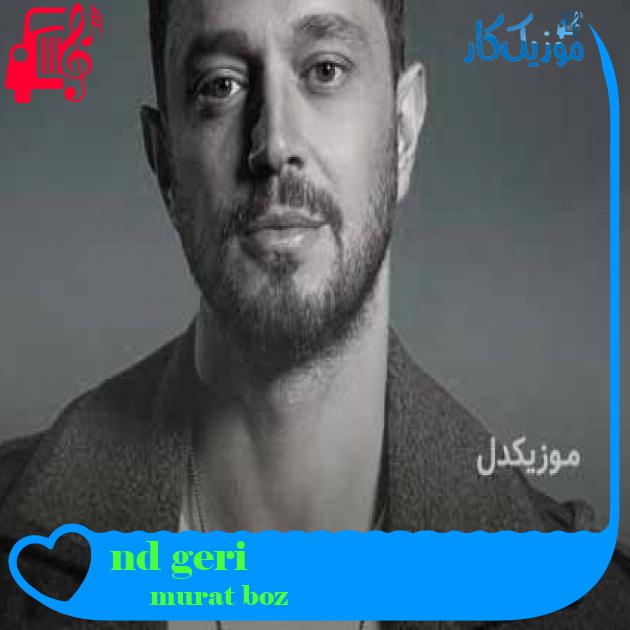 آهنگ geri dönüş olsa از murat boz + متن ترانه آهنگ geri dönüş olsa از murat boz + متن ترانه