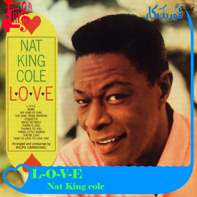 آهنگ L-O-V-E از Nat King cole + متن ترانه آهنگ L-O-V-E از Nat King cole + متن ترانه