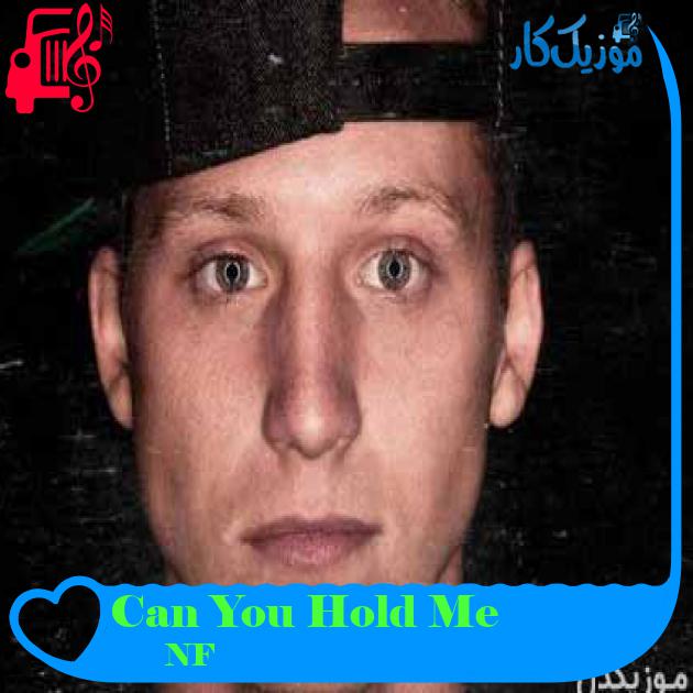 آهنگ Can You Hold Me از NF