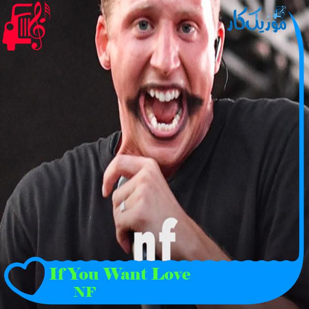 آهنگ If You Want Love از NF