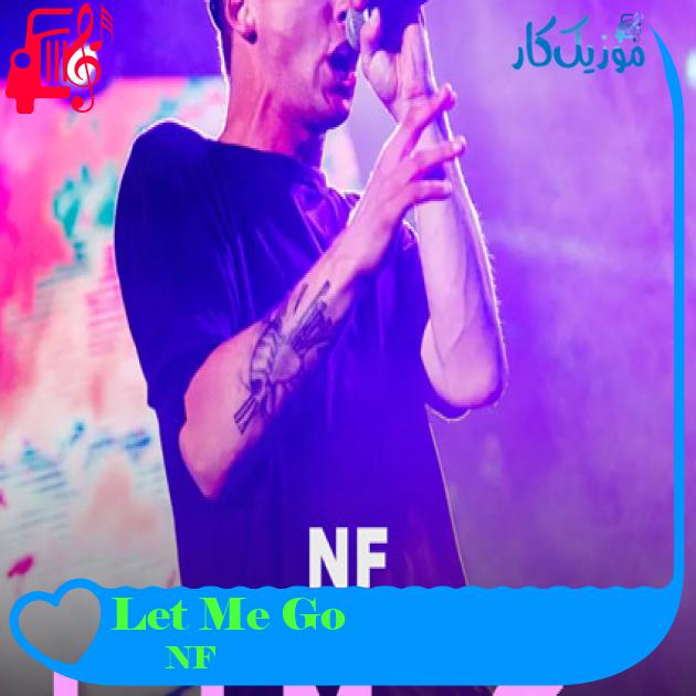 آهنگ Let Me Go از NF آهنگ Let Me Go از NF