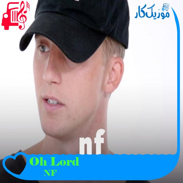 آهنگ Oh Lord از NF آهنگ Oh Lord از NF