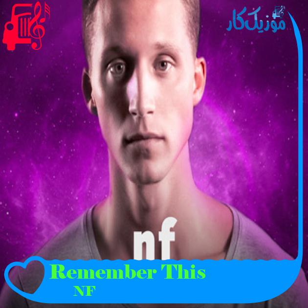 آهنگ Remember This از NF آهنگ Remember This از NF