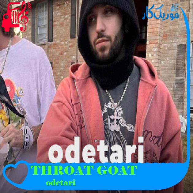 آهنگ THROAT GOAT از odetari