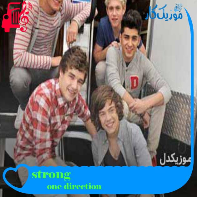 آهنگ strong از one direction + متن ترانه آهنگ strong از one direction + متن ترانه