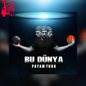 دانلود آهنگ آهنگ Bu Dünya از پیام تورک