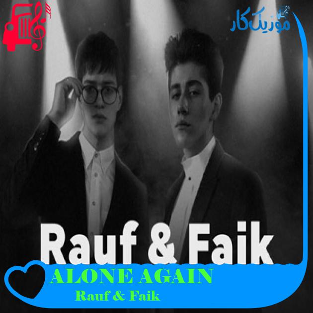 آهنگ ALONE AGAIN از Rauf & Faik