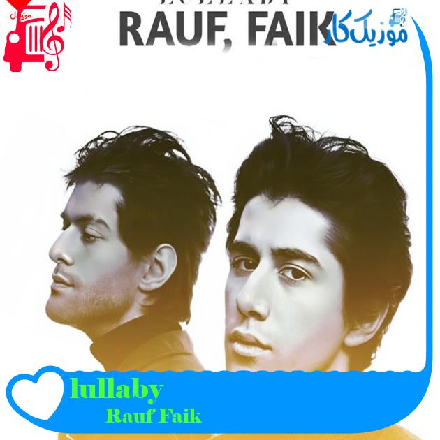 آهنگ lullaby از Rauf Faik + متن ترانه
