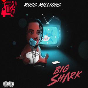 دانلود آهنگ آهنگ big shark از Russ Millions + متن ترانه