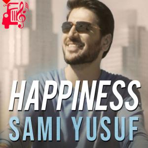 کاور آهنگ شادی Happiness از سامی یوسف + متن ترانه اثر سامی یوسف