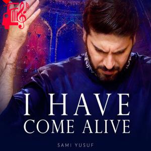 دانلود آهنگ آهنگ i have come alive از سامی یوسف