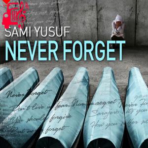 دانلود آهنگ آهنگ never forget از سامی یوسف + متن ترانه
