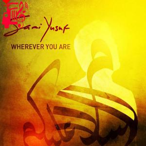 دانلود آهنگ آهنگ هر کجا هستی wherever you are از سامی یوسف + متن ترانه