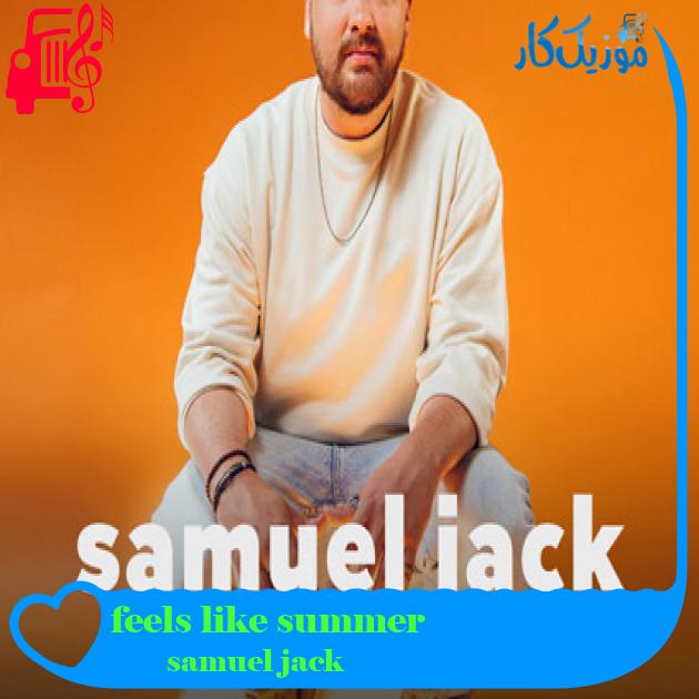 آهنگ feels like summer از samuel jack
