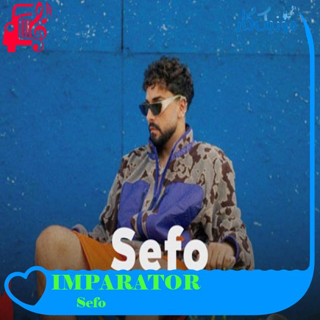 آهنگ IMPARATOR از Sefo + متن ترانه آهنگ IMPARATOR از Sefo + متن ترانه