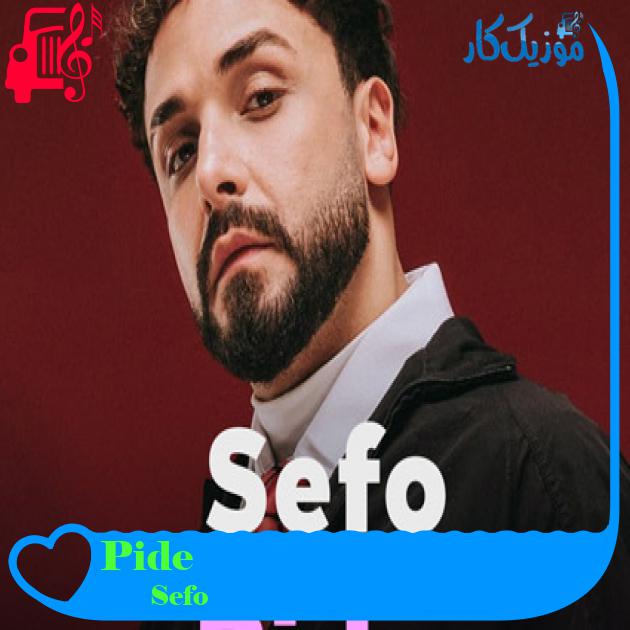 آهنگ Pide از Sefo + متن ترانه آهنگ Pide از Sefo + متن ترانه