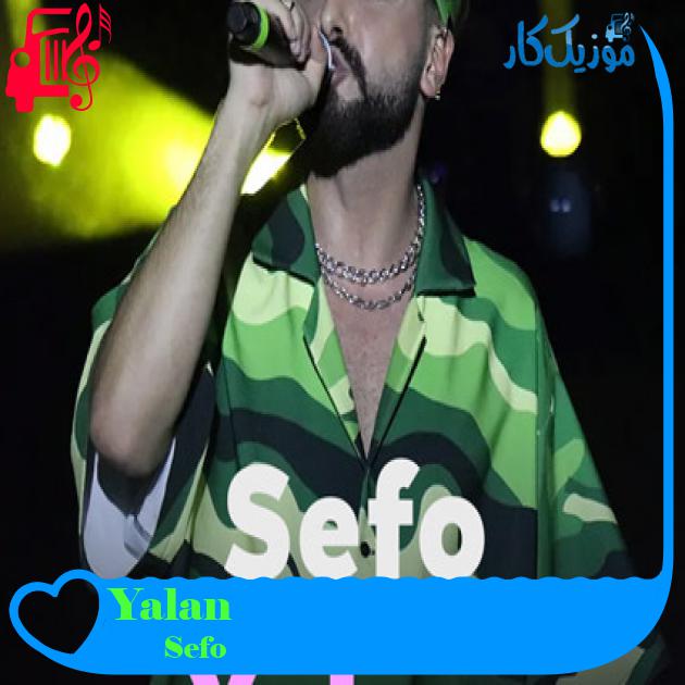 آهنگ Yalan از Sefo + متن ترانه آهنگ Yalan از Sefo + متن ترانه