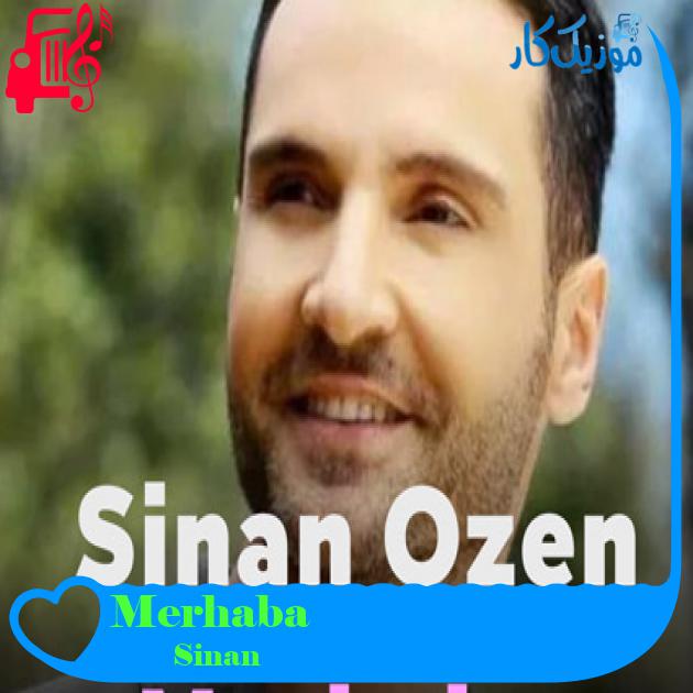 آهنگ Merhaba از Sinan Özen آهنگ Merhaba از Sinan Özen