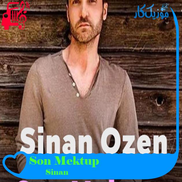 آهنگ Son Mektup از Sinan Özen + متن ترانه آهنگ Son Mektup از Sinan Özen + متن ترانه