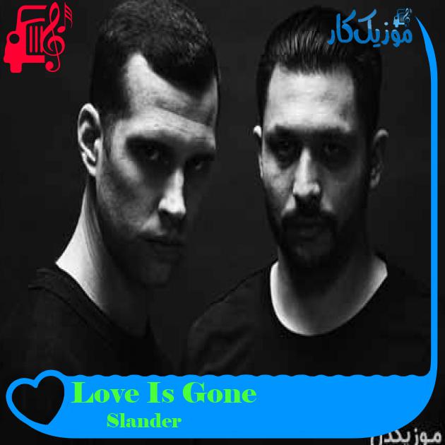 آهنگ Love Is Gone از Slander آهنگ Love Is Gone از Slander