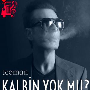 کاور آهنگ Kalbin Yok mu از Teoman اثر Teoman