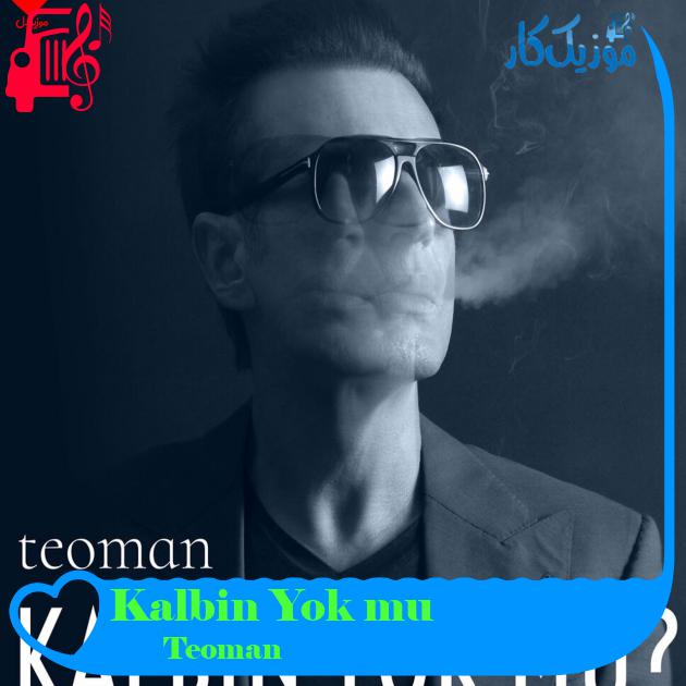 آهنگ Kalbin Yok mu از Teoman آهنگ Kalbin Yok mu از Teoman
