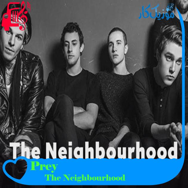 آهنگ Prey از The Neighbourhood + متن ترانه