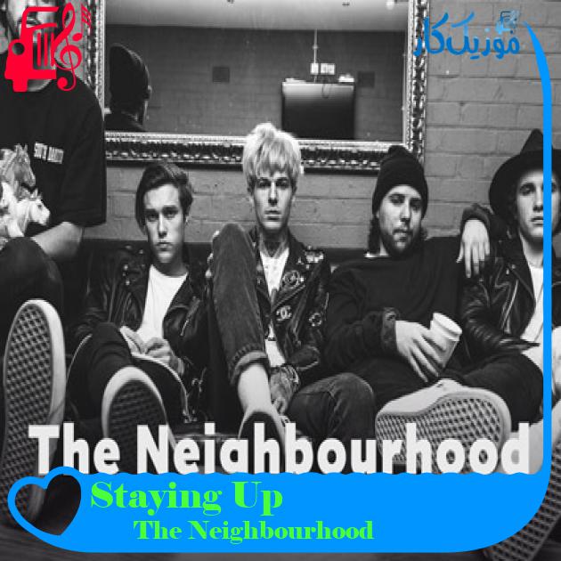 آهنگ Staying Up از The Neighbourhood آهنگ Staying Up از The Neighbourhood