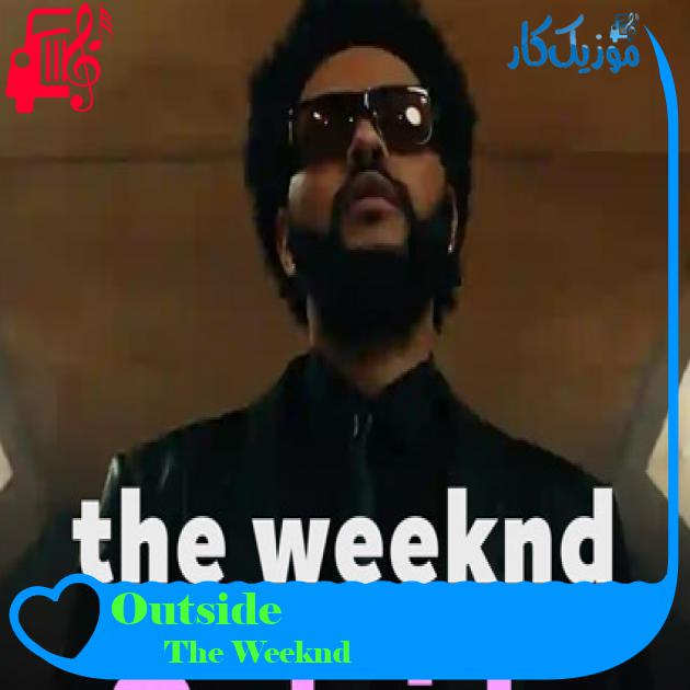 آهنگ Outside از The Weeknd