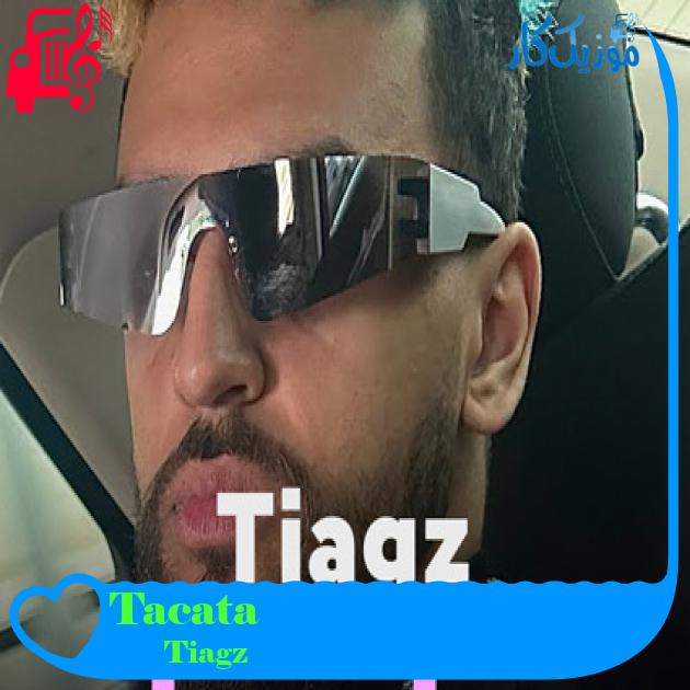 آهنگ Tacata از Tiagz + متن ترانه