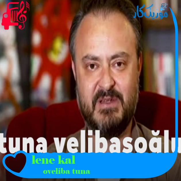 آهنگ kal ölene kadar از tuna velibaşoğlu + متن ترانه آهنگ kal ölene kadar از tuna velibaşoğlu + متن ترانه